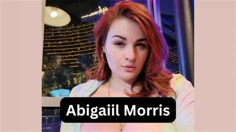 abigaiil morris|Abigaiil Morris